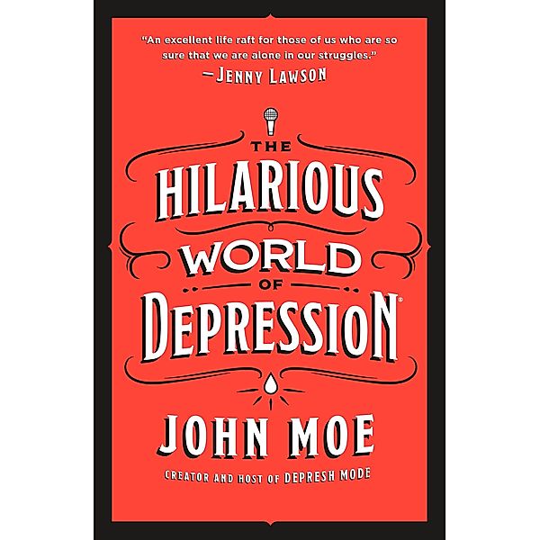 The Hilarious World of Depression, John Moe