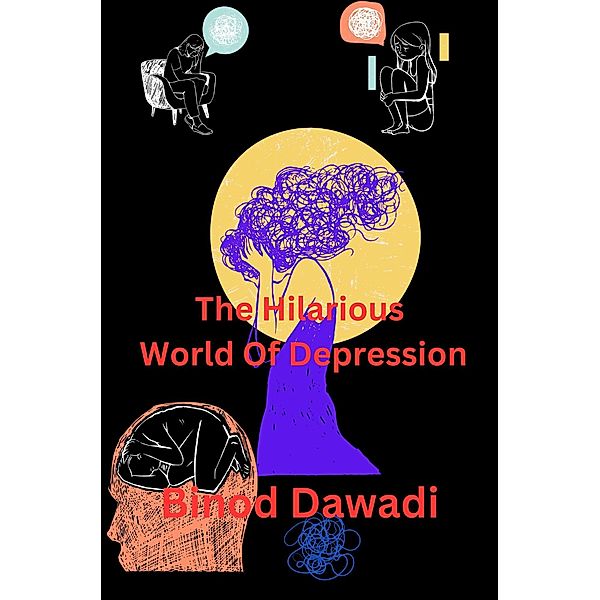 The Hilarious World Of Depression, Binod Dawadi