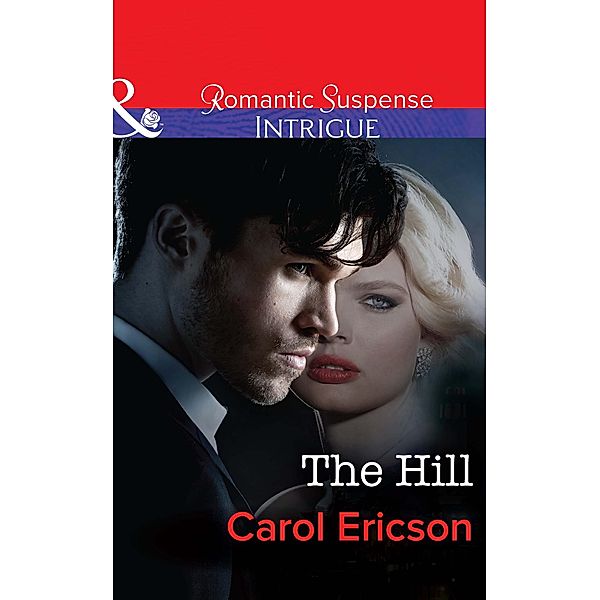 The Hill (Mills & Boon Intrigue) (Brody Law, Book 4) / Mills & Boon Intrigue, Carol Ericson