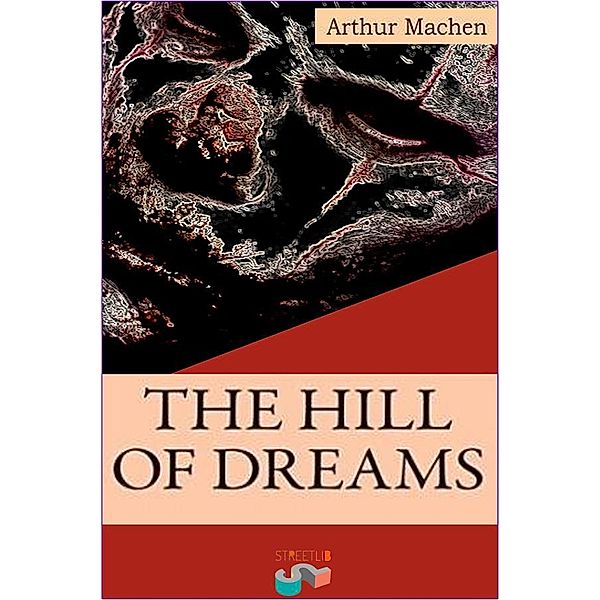 The Hill of Dreams, Arthur Machen