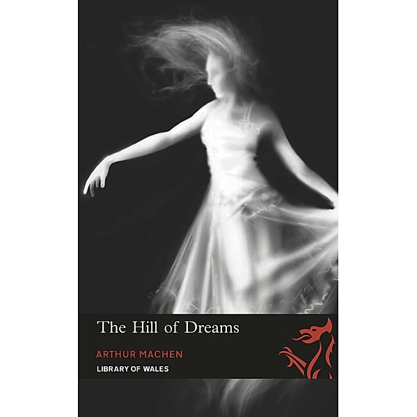 The Hill of Dreams, Arthur Machen