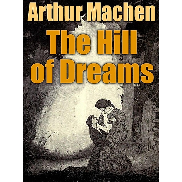 The Hill of Dreams / Wildside Press, Arthur Machen