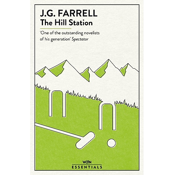The Hill Station / W&N Essentials, J. G. Farrell