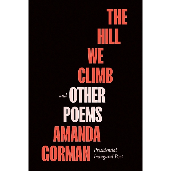 The Hill We Climb and Other Poems, Amanda Gorman