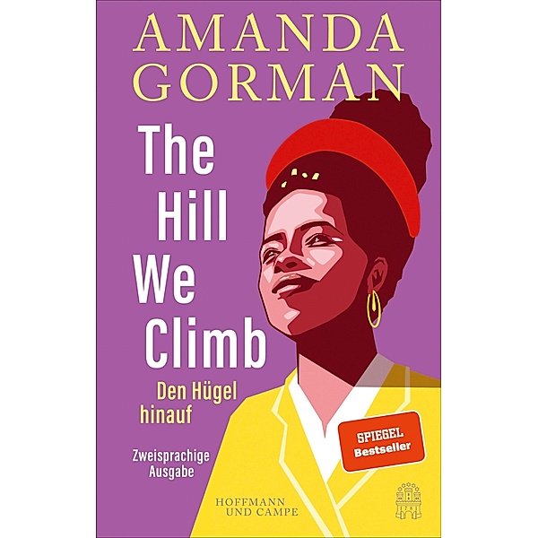 The Hill We Climb - Den Hügel hinauf: Zweisprachige Ausgabe, Amanda Gorman