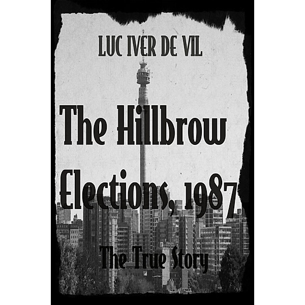 The Hillbrow Election, 1987, Luc Iver de Vil