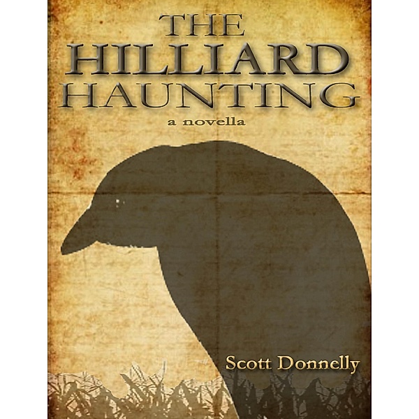 The Hilliard Haunting: A Novella, Scott Donnelly