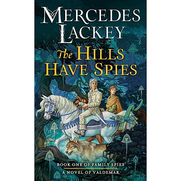 The Hills Have Spies / Valdemar: Family Spies Bd.1, Mercedes Lackey
