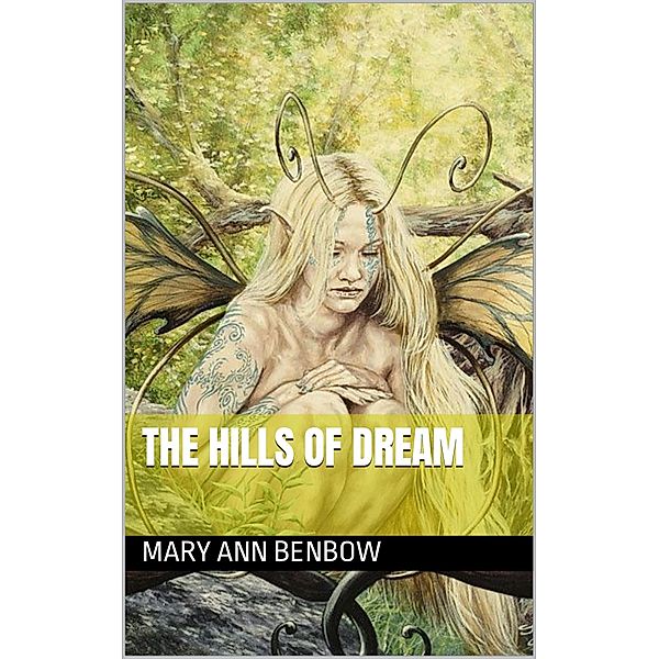 The Hills Of Dream., Mary Ann Benbow