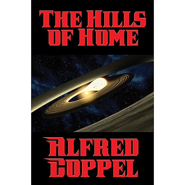 The Hills of Home / Positronic Publishing, ALFRED COPPEL