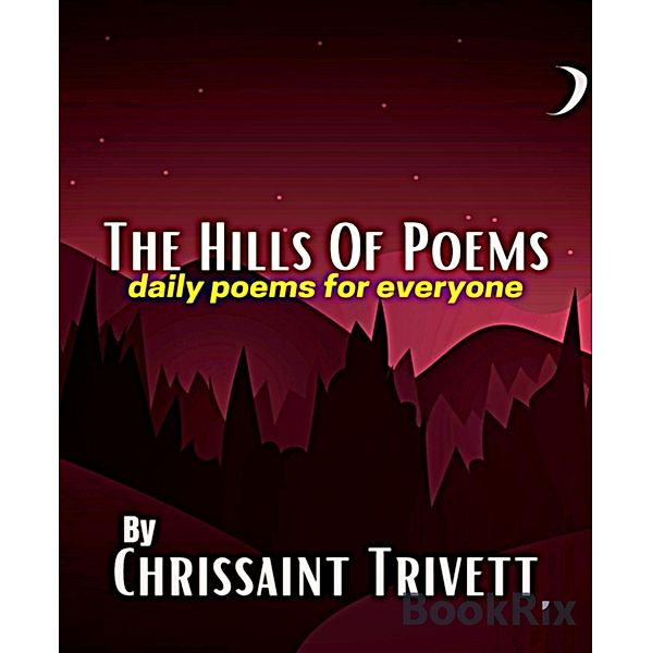 The Hills Of Poems, Chrissaint Trivett