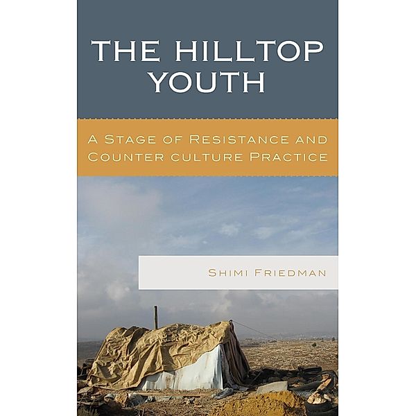 The Hilltop Youth / The Levant and Near East: A Multidisciplinary Book Series, Shimi Friedman