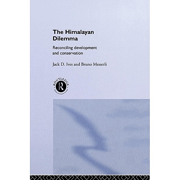 The Himalayan Dilemma, Jack D. Ives, Bruno Messerli