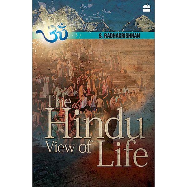 The Hindu View Of Life, S. Radhakrishnan