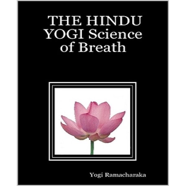 The Hindu Yogi Science of Breath, Yogi Ramacharaka