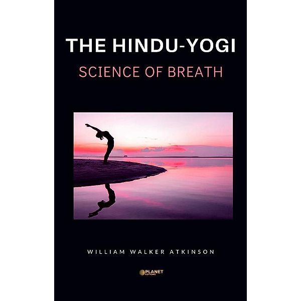 The Hindu-Yogi Science of Breath, William Walker