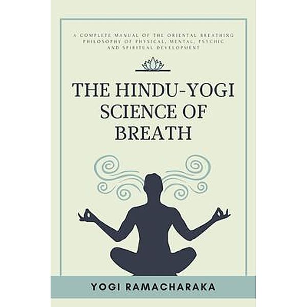 The Hindu-Yogi Science of Breath / Alicia Editions, Yogi Ramacharaka