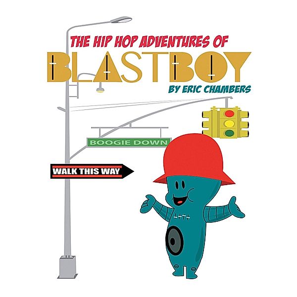 The Hip Hop Adventures Of Blastboy, Eric Chambers