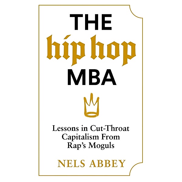 The Hip-Hop MBA, Nels Abbey