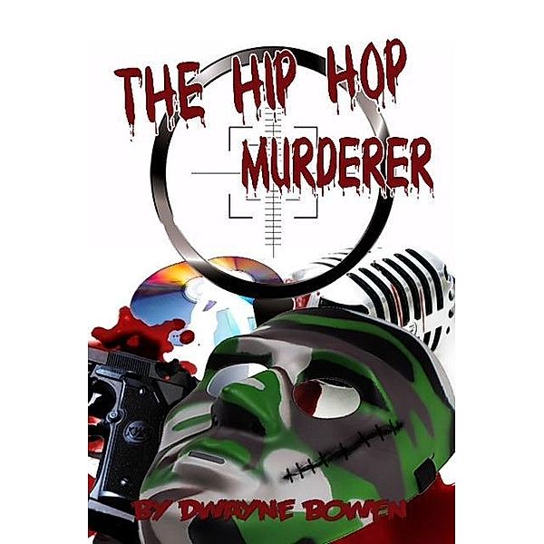 The Hip Hop Murderer, Dwayne Bowen