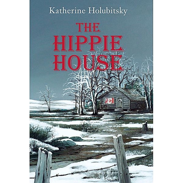The Hippie House / Orca Book Publishers, Katherine Holubitsky