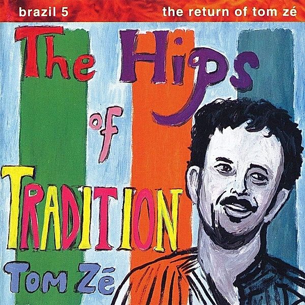 The Hips of Tradition (Ltd Green Colored), Tom Ze