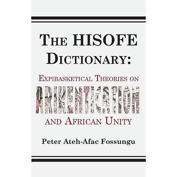 The HISOFE Dictionary of Midnight Politics, Ateh-Afac Fossungu