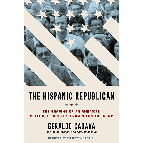 The Hispanic Republican, Geraldo L. Cadava