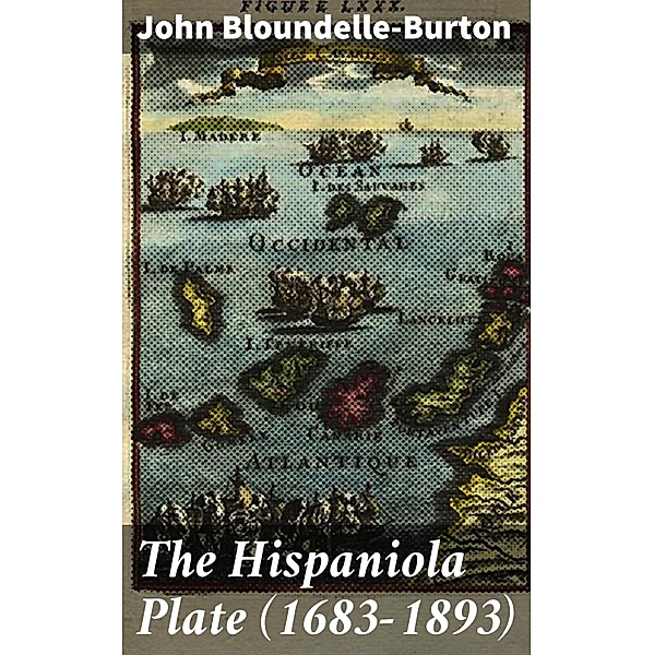 The Hispaniola Plate (1683-1893), John Bloundelle-Burton