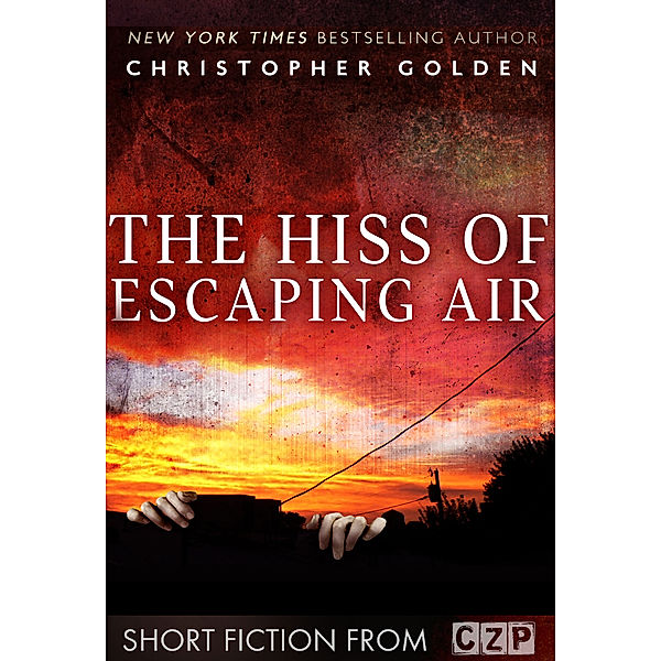 The Hiss of Escaping Air, Christopher Golden