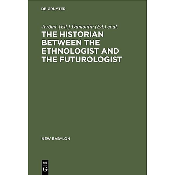 The historian between the ethnologist and the futurologist