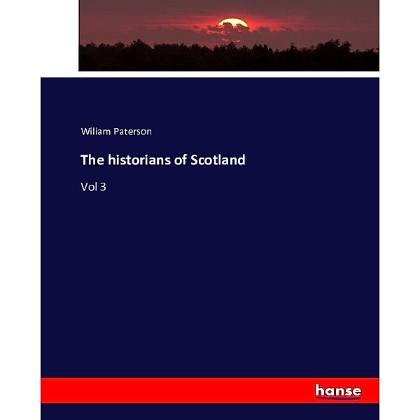 The historians of Scotland, Wiliam Paterson