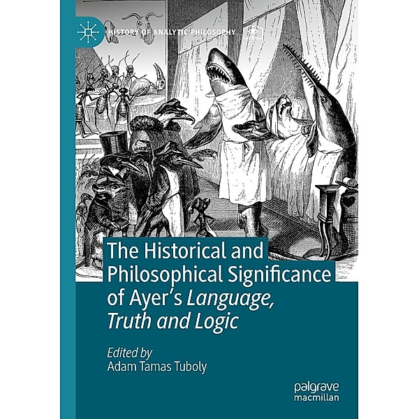 The Historical and Philosophical Significance of Ayer's Language, Truth and Logic / History of Analytic Philosophy