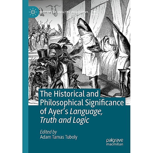 The Historical and Philosophical Significance of Ayer's Language, Truth and Logic