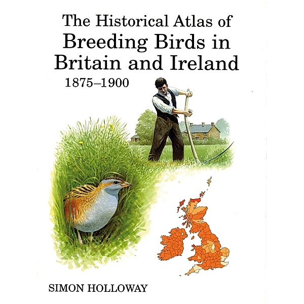 The Historical Atlas of Breeding Birds in Britain and Ireland 1875-1900, Simon Holloway