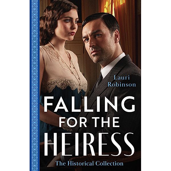 The Historical Collection: Falling For The Heiress: Marriage or Ruin for the Heiress (The Osterlund Saga) / The Heiress and the Baby Boom, Lauri Robinson