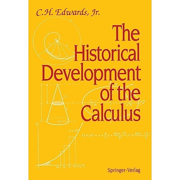 The Historical Development of the Calculus / Springer Study Edition, C. H. Jr. Edwards
