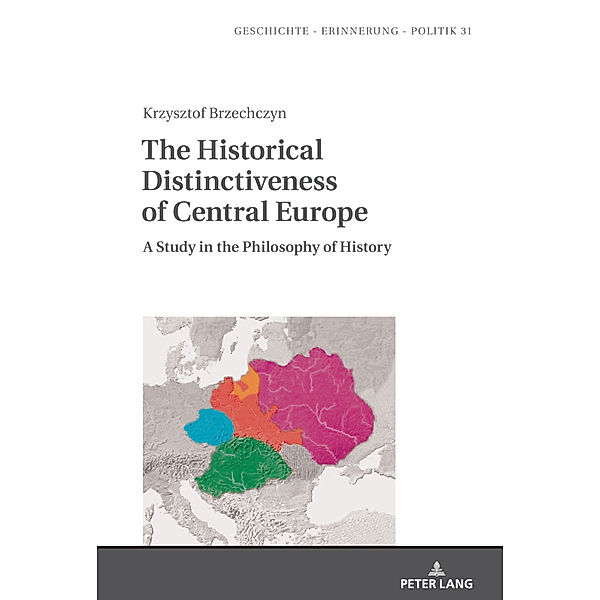 The Historical Distinctiveness of Central Europe, Krzysztof Brzechczyn