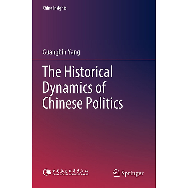 The Historical Dynamics of Chinese Politics, Guangbin Yang