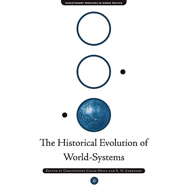 The Historical Evolution of World-Systems / Evolutionary Processes in World Politics, C. Chase-Dunn, E. Anderson