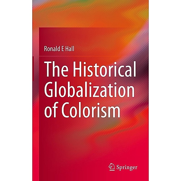 The Historical Globalization of Colorism, Ronald E Hall