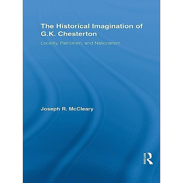 The Historical Imagination of G.K. Chesterton, Joseph R. McCleary