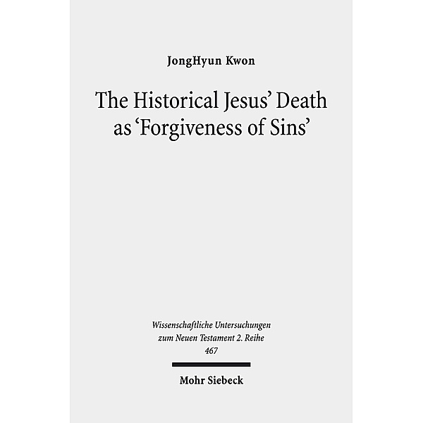 The Historical Jesus' Death as 'Forgiveness of Sins', JongHyun Kwon