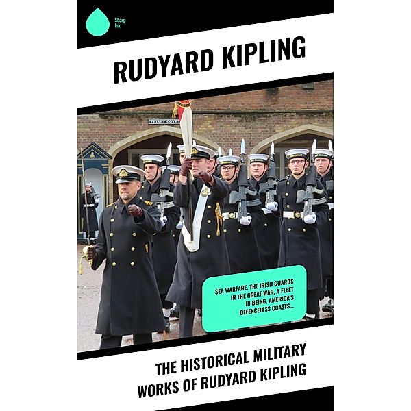 The Historical Military Works of Rudyard Kipling, Rudyard Kipling