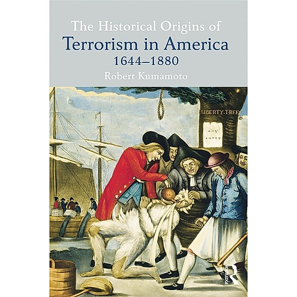 The Historical Origins of Terrorism in America, Robert Kumamoto