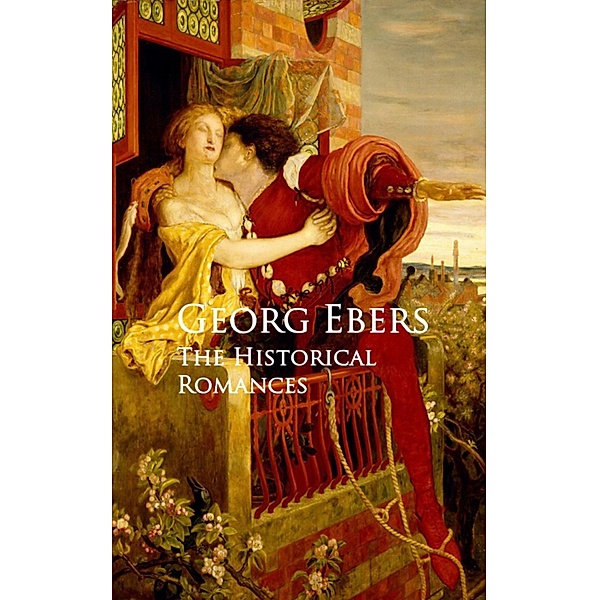 The Historical Romances, Georg Ebers