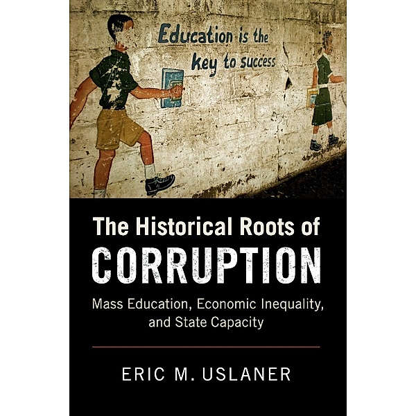The Historical Roots of Corruption, Eric M. Uslaner