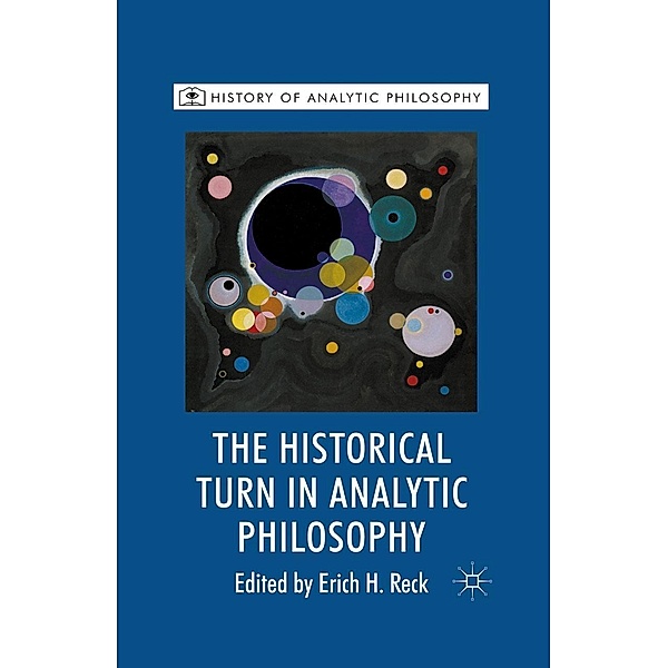 The Historical Turn in Analytic Philosophy / History of Analytic Philosophy