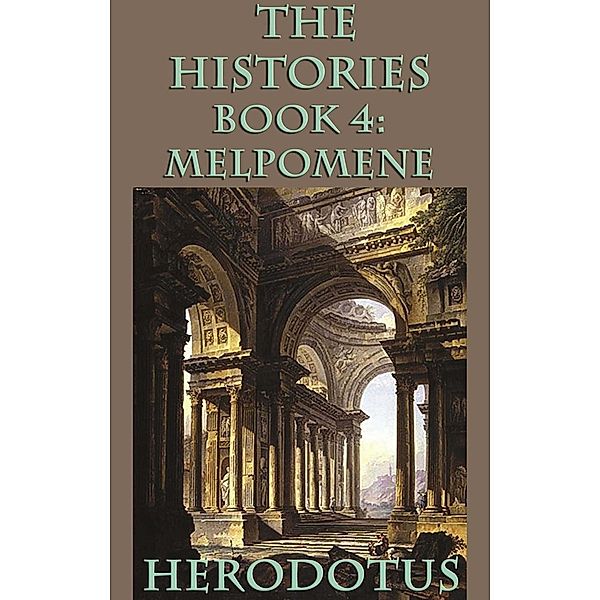 The Histories Book 4: Melopomene, Herodotus