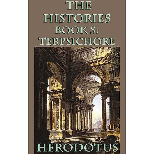 The Histories Book 5: Terpsichore, Herodotus